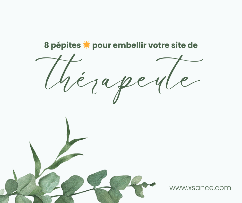 Les 8 astuces pour embellir votre site de thérapeute (article de blog)